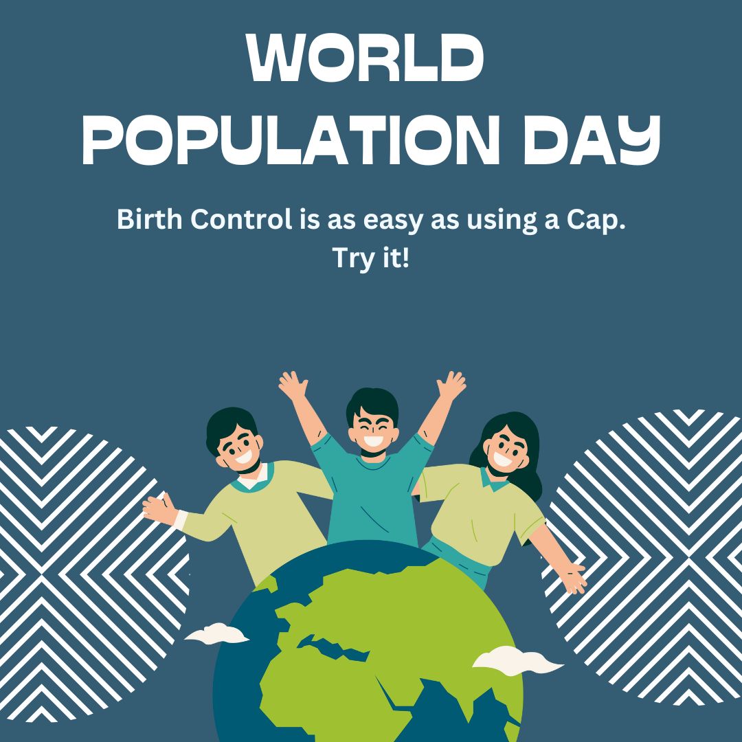 Birth Control is as easy as using a Cap. Try it! - World Population Day Wishes wishes, messages, and status
